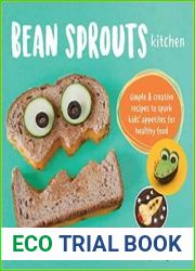 Bean Sprouts Kitchen Simple and Creative Recipes to Spark Kids| Appetites for Healthy Food