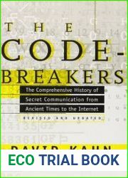 The Codebreakers The Comprehensive History of Secret Communication from Ancient Times to the Internet