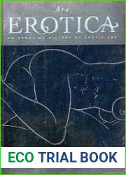 Ars Erotica An Arousing History of Erotic Art