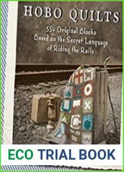 Hobo Quilts 55+ Original Blocks Based on the Secret Language of Riding the Rails
