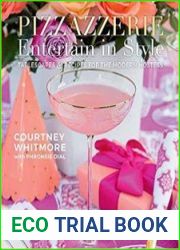 Pizzazzerie Entertain in Style Tablescapes & Recipes for the Modern Hostess