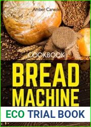 Bread Machine Cookbook Easy Recipes for Artisan Home Baking with Your Bread Maker