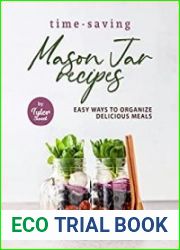 Time-Saving Mason Jar Recipes Easy Ways to Organize Delicious Meals