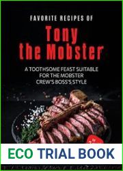Favorite Recipes of Tony the Mobster A Toothsome Feast Suitable for the Mobster Crew|s Boss|s Style