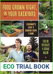 Food Grown Right, In Your Backyard A Beginner|s Guide to Growing Crops at Home