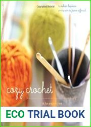 Cozy Crochet Learn to Make 26 Fun Projects From Fashion to Home Decor