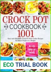Crock Pot Cookbook 1001 Easy and Affordable Crock Pot Slow Cooker Recipes for Smart People on a Budget