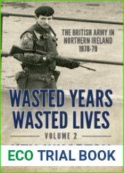 Wasted Years Wasted Lives Vol.2 The British Army in Northern Ireland 1978-1979