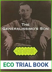 The Generalissimo|s Son Chiang Ching-kuo and the Revolutions in China and Taiwan