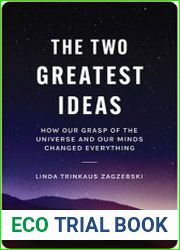 The Two Greatest Ideas How Our Grasp of the Universe and Our Minds Changed Everything