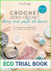 Crochet zero dechet - dans ma salle de bain. 13 modeles durables et leurs variations