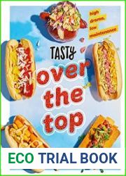 Tasty Over the Top High Drama, Low Maintenance
