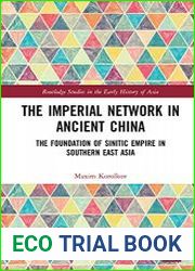 The Imperial Network in Ancient China The Foundation of Sinitic Empire in Southern East Asia