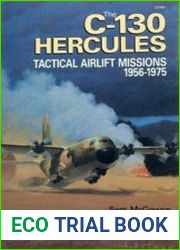 The C-130 Hercules Tactical Airlift Missions 1956-1975