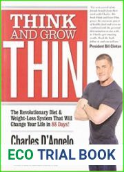Think and Grow Thin The Revolutionary Diet and Weight-loss System That Will Change Your Life in 88 Days!