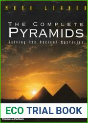 The Complete Pyramids Solving the Ancient Mysteries