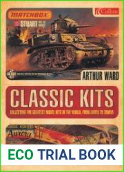 Classic Kits Collecting the Greatest Model Kits in the World, from Airfix to Tamiya