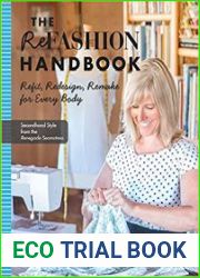 The Refashion Handbook Refit, Redesign, Remake for Every Body
