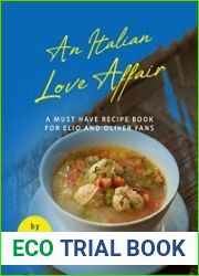 An Italian Love Affair A Must Have Recipe Book for Elio and Oliver Fans