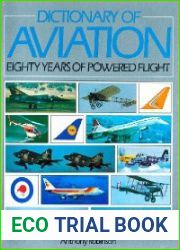 Dictionary of Aviation Eighty Years of Powered Flight