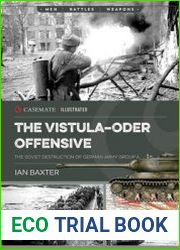 The Vistula-Oder Offensive The Soviet Destruction of German Army Group A, 1945 (Casemate Illustrated)