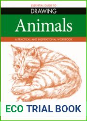 Essential Guide to Drawing Animals A Practical and Inspirational Workbook