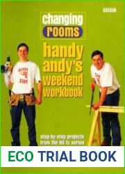 Changing Rooms Handy Andy|s Weekend Workbook Step-By-Step Projects from the Hit TV Series