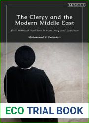 The Clergy and the Modern Middle East Shi|i Political Activism in Iran, Iraq and Lebanon