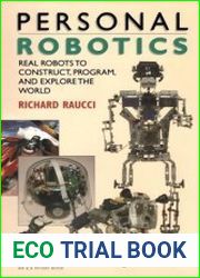 Personal Robotics Real Robots to Construct, Program, and Explore the World