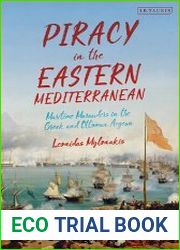 Piracy in the Eastern Mediterranean Maritime Marauders in the Greek and Ottoman Aegean