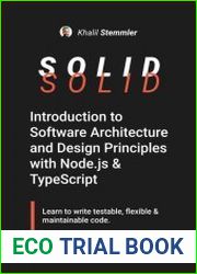 SOLID The Software Design and Architecture Handbook Learn to write testable, flexible & maintainable code (Updated 2021)