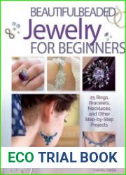 Beautiful Beaded Jewelry for Beginners 25 Rings, Bracelets, Necklaces, and Other Step-by-Step Projects