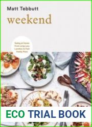 Weekend Eating at Home From Long Lazy Lunches to Fast Family Fixes
