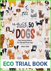Stitch 50 Dogs Easy sewing patterns for adorable plush pups