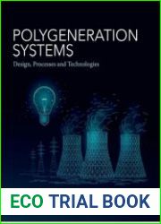 Polygeneration Systems Design, Processes and Technologies