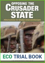 Opposing the Crusader State Alternatives to Global Interventionism