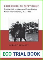 Condemned to Repetition? The Rise, Fall, and Reprise of Soviet-Russian Military Interventionism, 1973-1996