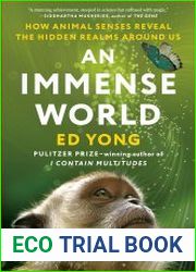 An Immense World How Animal Senses Reveal the Hidden Realms Around Us