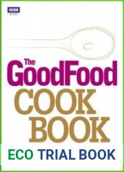 The Good Food Cook Book Over 650 Triple-tested Recipes for Every Occasion