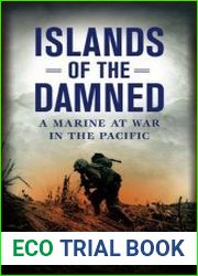 Islands of the Damned A Marine at War in the Pacific
