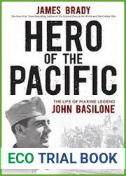 Hero of the Pacific The Life of Marine Legend John Basilone