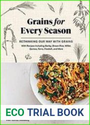 Grains for Every Season Rethinking Our Way with Grains