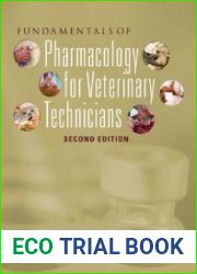 Fundamentals of Pharmacology for Veterinary Technicians, Second Edition