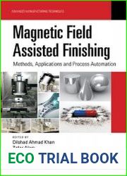 Magnetic Field Assisted Finishing Methods, Applications and Process Automation
