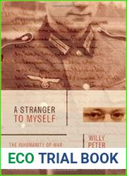 A Stranger to Myself The Inhumanity of War Russia, 1941-1944