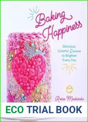 Baking Happiness Delicious, Colorful Desserts to Brighten Every Day