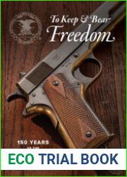 To Keep & Bear Freedom150 Years of National Rifle Association
