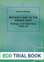 Britain’s War in the Middle East. Strategy and Diplomacy, 1936–42