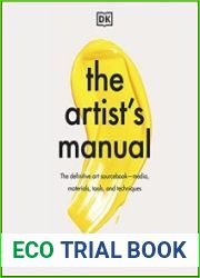 The Artist|s Manual The Definitive Art Sourcebook Media, Materials, Tools, and Techniques