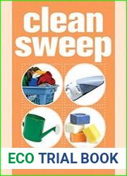 Clean Sweep The Ultimate Guide to Decluttering, Detoxing, and Destressing Your Home
